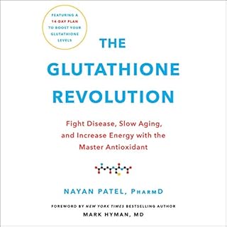 The Glutathione Revolution Audiolibro Por Nayan Patel PharmD, Dr. Mark Hyman MD - foreword arte de portada