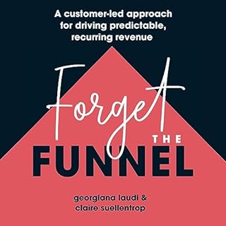 Forget the Funnel Audiolibro Por Georgiana Laudi, Claire Suellentrop arte de portada