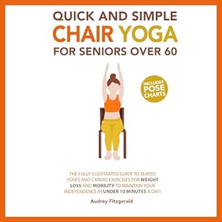 Quick and Simple Chair Yoga for Seniors Over 60 Audiobook By Audrey Fitzgerald cover art