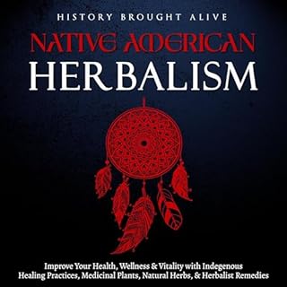 Native American Herbalism Audiobook By History Brought Alive cover art