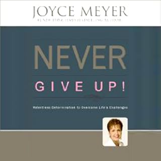 Never Give Up! Audiobook By Joyce Meyer cover art