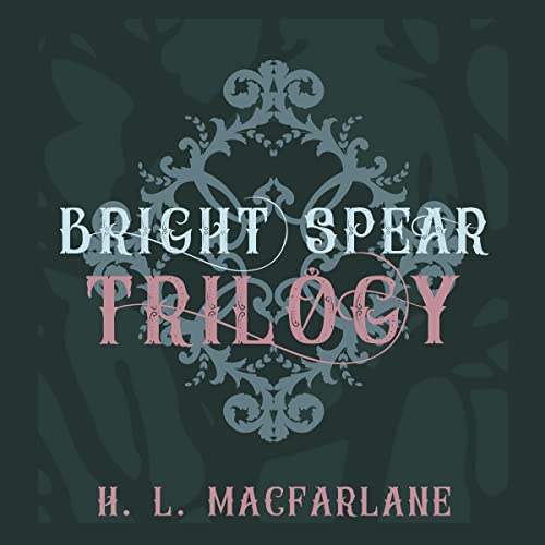 Bright Spear Trilogy Audiobook By H. L. Macfarlane cover art