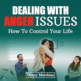 Dealing with Anger Issues Audiobook By Henry Matthias cover art