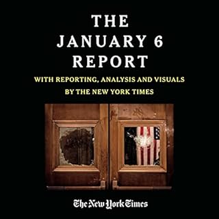 The January 6 Report Audiobook By The January 6 Select Committee, The New York Times cover art