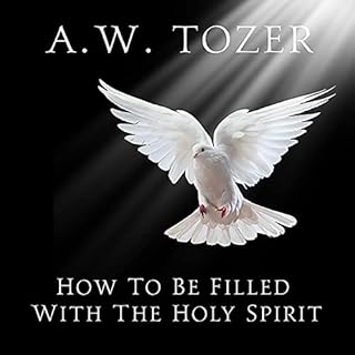 How to Be Filled with the Holy Spirit Audiobook By A. W. Tozer cover art