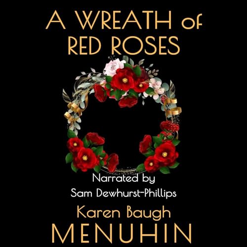 A Wreath of Red Roses Audiobook By Karen Baugh Menuhin cover art