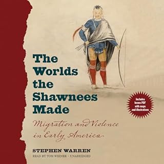 The Worlds the Shawnees Made Audiobook By Stephen Warren cover art