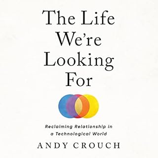 The Life We're Looking For Audiolibro Por Andy Crouch arte de portada