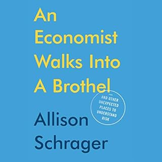 An Economist Walks into a Brothel Audiobook By Allison Schrager cover art