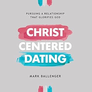 Christ-Centered Dating Audiobook By Mark Ballenger cover art