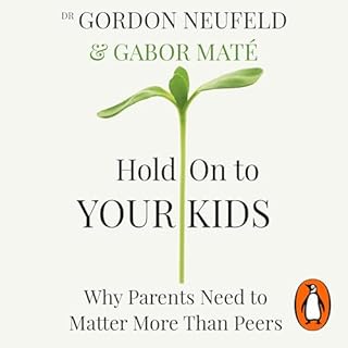 Hold on to Your Kids Audiobook By Gabor Maté, Gordon Neufeld cover art