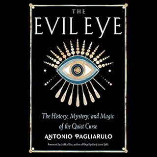 The Evil Eye Audiobook By Antonio Pagliarulo, Judika Illes - foreword cover art