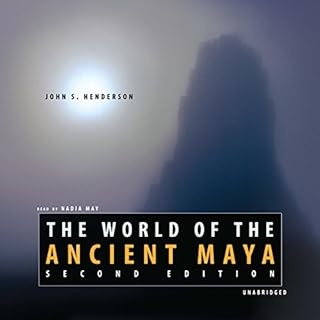 The World of the Ancient Maya Audiobook By John S. Henderson cover art