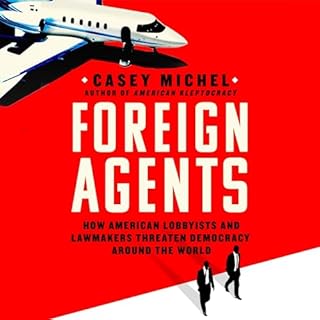 Foreign Agents Audiobook By Casey Michel cover art