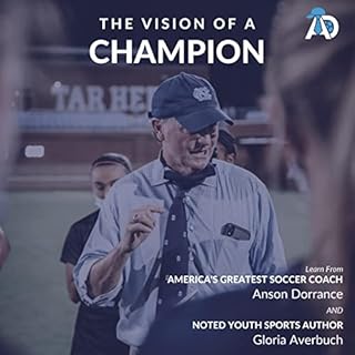 The Vision of a Champion Audiobook By Anson Dorrance, Gloria Averbuch cover art