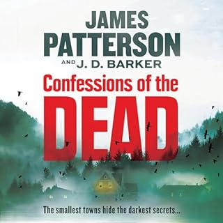 Confessions of the Dead Audiobook By James Patterson, J. D. Barker cover art