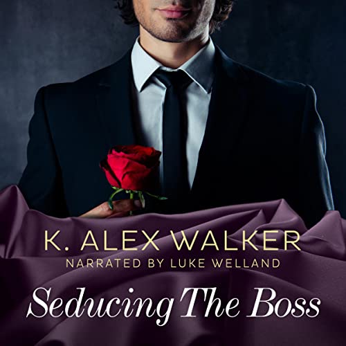 Seducing the Boss Audiobook By K. Alex Walker cover art