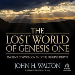 The Lost World of Genesis One Audiobook By John H. Walton cover art