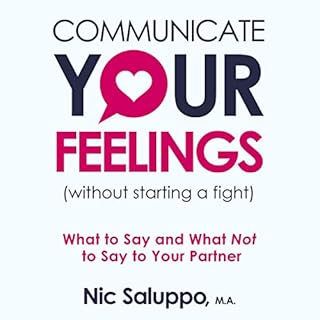 Communicate Your Feelings (Without Starting a Fight) Audiolibro Por Nic Saluppo arte de portada