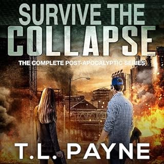 Survive the Collapse: The Complete Post-Apocalyptic Series Audiobook By T. L. Payne cover art