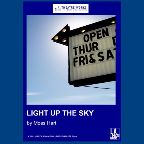 Light Up the Sky Audiobook By Moss Hart cover art