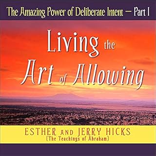 The Amazing Power of Deliberate Intent - Part I Audiobook By Esther Hicks, Jerry Hicks cover art