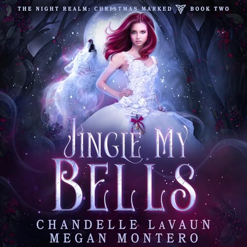 Jingle My Bells Audiobook By Chandelle LaVaun, Megan Montero cover art