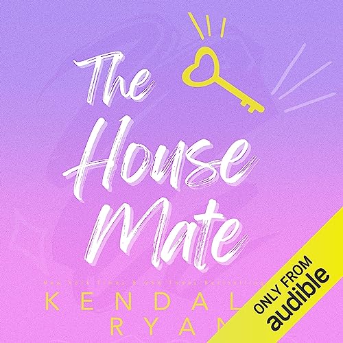 The House Mate Audiobook By Kendall Ryan cover art