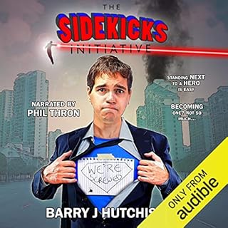 The Sidekicks Initiative: A Comedy Superhero Adventure Audiobook By Barry J. Hutchison cover art