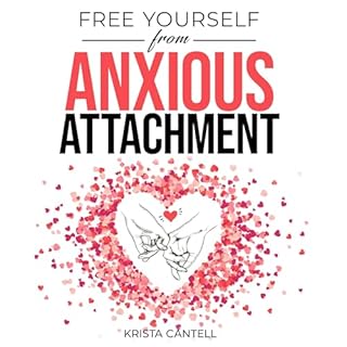 Free Yourself from Anxious Attachment Audiolibro Por Krista Cantell arte de portada