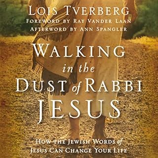 Walking in the Dust of Rabbi Jesus Audiobook By Lois Tverberg cover art