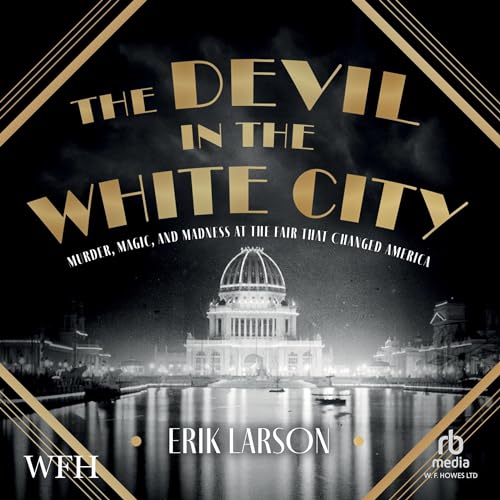 The Devil in the White City Audiobook By Erik Larson cover art