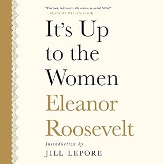 It's up to the Women Audiolibro Por Eleanor Roosevelt, Jill Lepore - introduction arte de portada