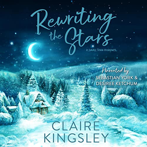 Rewriting the Stars Audiobook By Claire Kingsley cover art