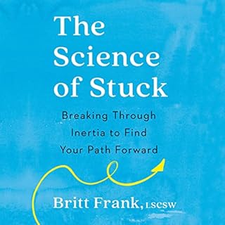 The Science of Stuck Audiolibro Por Britt Frank LSCSW arte de portada