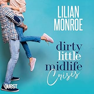 Dirty Little Midlife Crisis Audiobook By Lilian Monroe cover art