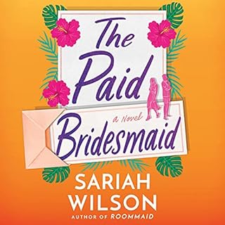 The Paid Bridesmaid Audiobook By Sariah Wilson cover art