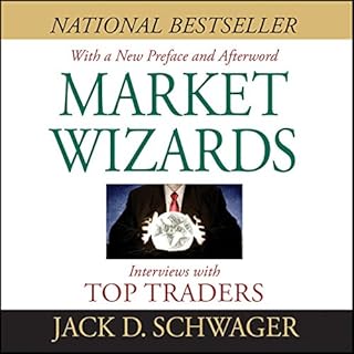 Market Wizards Audiobook By Jack D. Schwager, Bruce Kovner, Richard Dennis, Paul Tudor Jones, Michael Steinhardt, Ed Seykota,