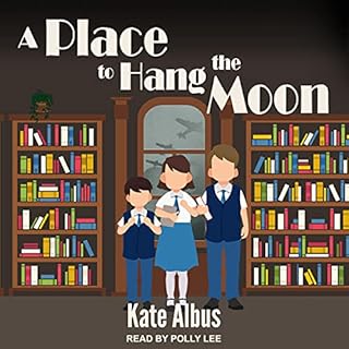 A Place to Hang the Moon Audiobook By Kate Albus cover art