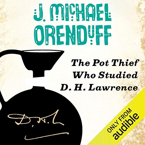 The Pot Thief Who Studied D. H. Lawrence Audiobook By J. Michael Orenduff cover art