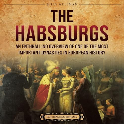 The Habsburgs Audiobook By Billy Wellman cover art