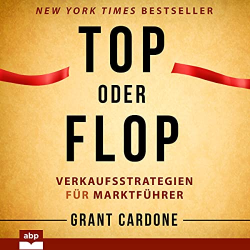 Top oder Flop Audiobook By Grant Cardone cover art