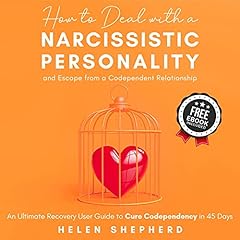 How to Deal with a Narcissistic Personality and Escape from a Codependent Relationship cover art