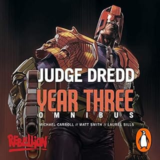 Judge Dredd: Year Three Audiobook By Michael Carroll, Matthew Smith, Laurel Sills cover art