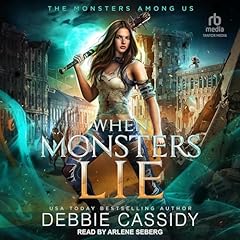 When Monsters Lie Audiobook By Debbie Cassidy cover art