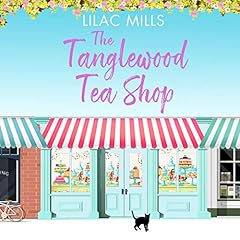 The Tanglewood Tea Shop Audiobook By Lilac Mills cover art