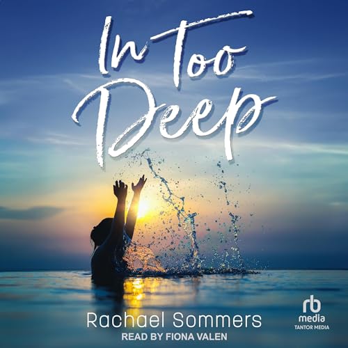 In Too Deep Audiobook By Rachael Sommers cover art