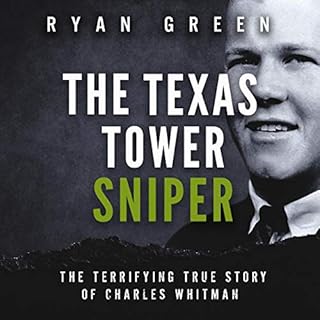 The Texas Tower Sniper Audiobook By Ryan Green cover art