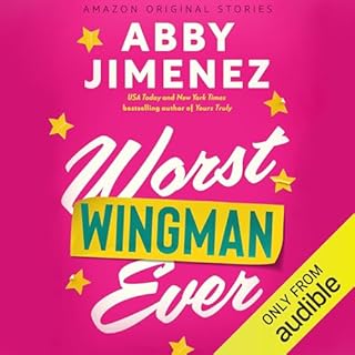 Worst Wingman Ever Audiobook By Abby Jimenez cover art