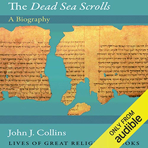 The Dead Sea Scrolls: A Biography cover art